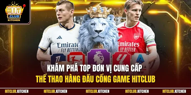Cá Cược Thể Thao Hitclub| Sảnh Giải Trí Online Top Đầu 2025 Khám phá top đơn vị cung cấp thể thao hàng đầu cổng game Hitclub