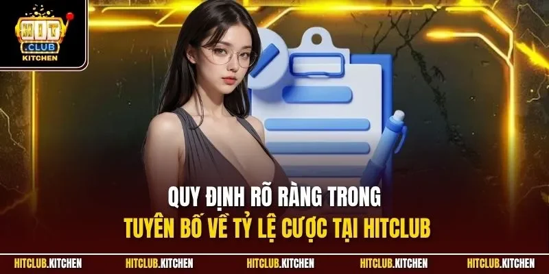 Quy định rõ ràng trong tuyên bố về tỷ lệ cược tại Hitclub