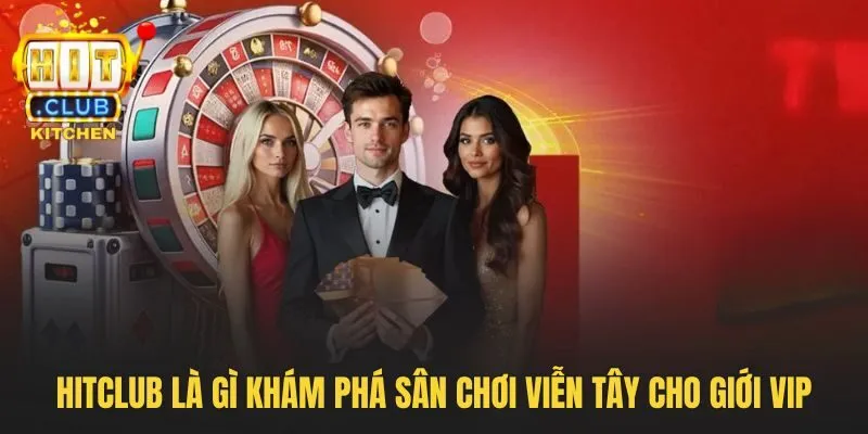 Hitclub | Link tải Hit.club Mobile +99USDT | Vui Xuân 2026 Hitclub sân chơi Viễn Tây độc quyền cho giới chơi nghiêm túc